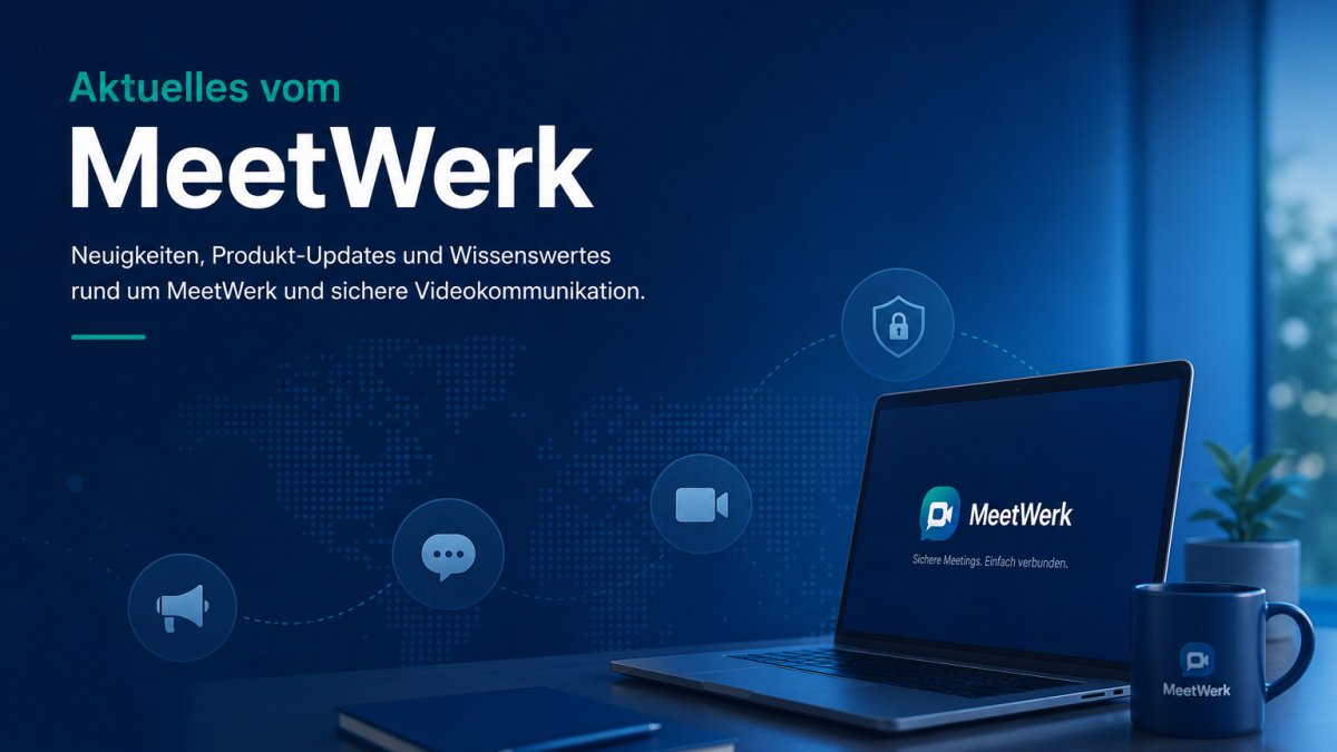 MeetWerk startet: Sichere Videokonferenzen aus Deutschland